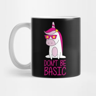 Dont Be Basic - Unicorn Mug